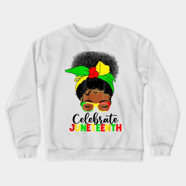 Awesome Messy Bun Juneteenth Celebrate 1865 June 19th Crewneck Sweatshirt by Madridek Deleosw